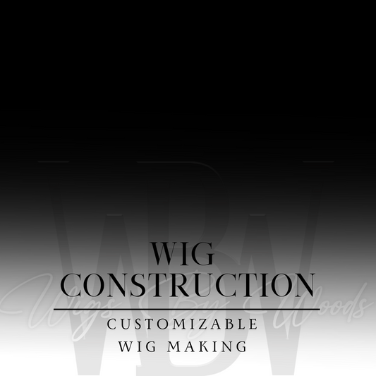 CUSTOM WIG CONSTRUCTION